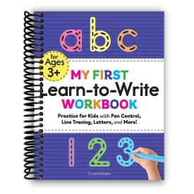 My First Learn to Write Workbook: Practice for Kids with Pen Control, Line Tracing, Letters, and More! (Kids coloring activity books) Spiral-bound  January 1, 2019
